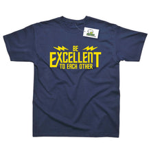 Load image into Gallery viewer, Be Excellent To Each Other - Bill &amp; Ted